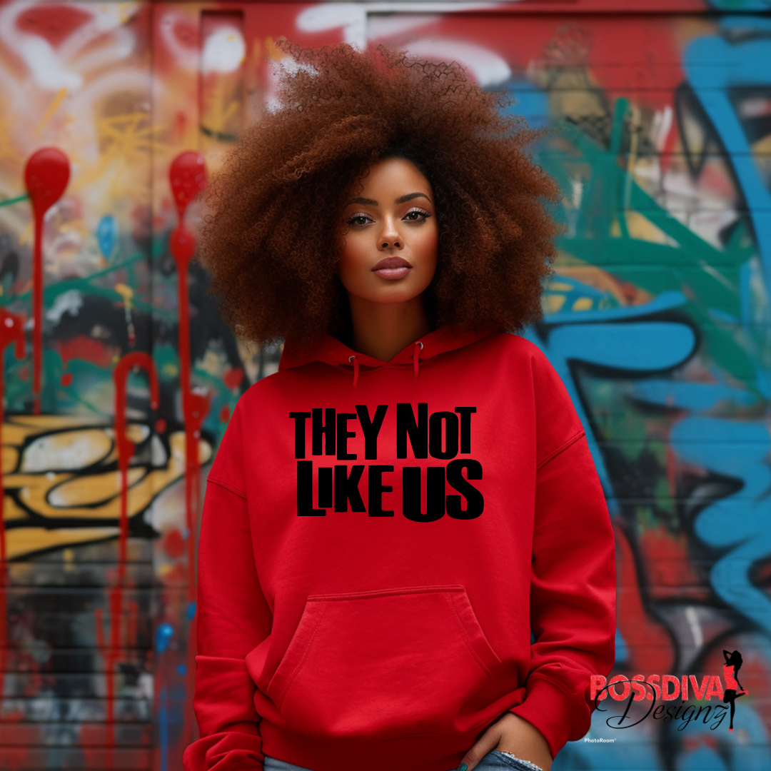 Not Like Us Hoodie