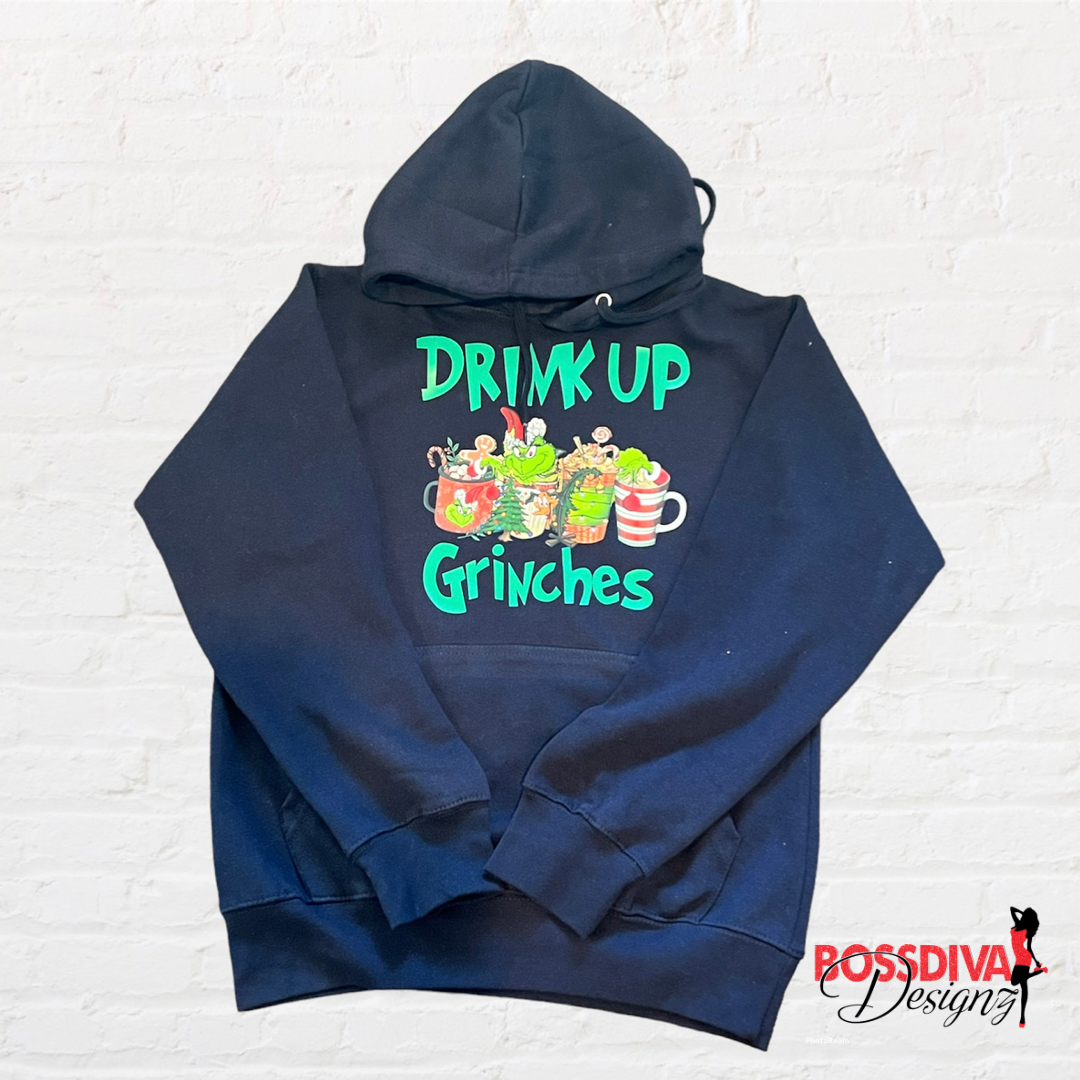 Drink up Grinches Hoodie