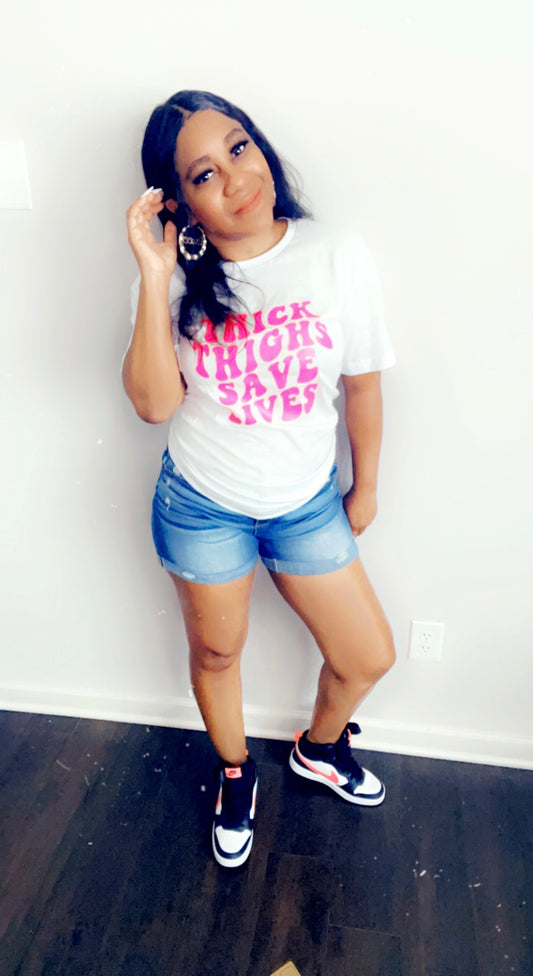 Thick Thighs Save Lives Tee